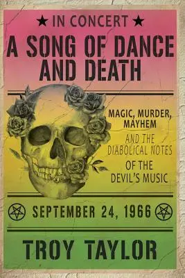 Un cântec al dansului și al morții: Magie, crimă, haos și notele diabolice ale muzicii diavolului - A Song of Dance and Death: Magic, Murder, Mayhem and the Diabolical Notes of the Devil's Music