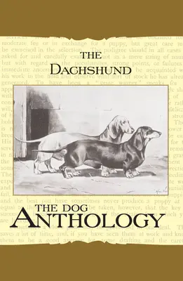 Daschund - O antologie canină (Un clasic al rasei în Vintage Dog Books) - The Daschund - A Dog Anthology (A Vintage Dog Books Breed Classic)