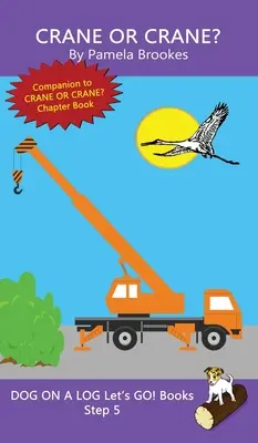 Crane Or Crane?: (Step 5) Sound Out Books (systematic decodable) Help Developing Readers, including Those with Dyslexia, Learn to Read