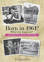 NĂSCUT ÎN 1961? Ce s-a mai întâmplat? - BORN IN 1961? What else happened?