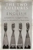 Cele două culturi ale limbii engleze: Literatură, compoziție și momentul retoricii (Literature, Composition, and the Moment of Rhetoric) - The Two Cultures of English: Literature, Composition, and the Moment of Rhetoric