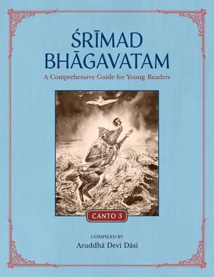 Srimad Bhagavatam: Un ghid cuprinzător pentru tinerii cititori: Canto 3 - Srimad Bhagavatam: A Comprehensive Guide for Young Readers: Canto 3