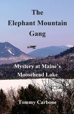 The Elephant Mountain Gang - Mister la lacul Moosehead din Maine - The Elephant Mountain Gang - Mystery at Maine's Moosehead Lake
