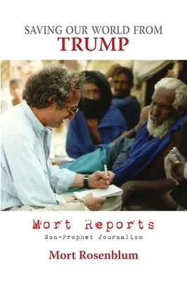 Salvarea lumii noastre de Trump: Rapoartele Mort - Saving Our World From Trump: Mort Reports
