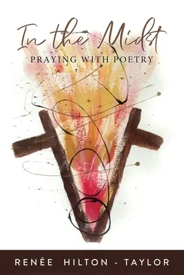 În mijloc: Rugăciune cu poezie - In the Midst: Praying with Poetry