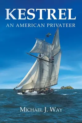 Kestrel: Un corsar american - Kestrel: An American Privateer