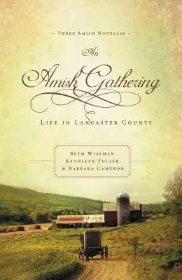 O adunare Amish: Viața în comitatul Lancaster - An Amish Gathering: Life in Lancaster County