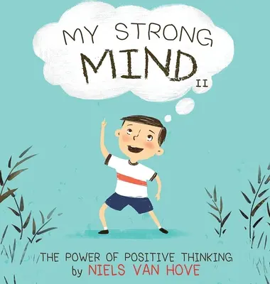 Mintea mea puternică II: Puterea gândirii pozitive - My Strong Mind II: The Power of Positive Thinking