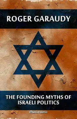 Miturile fondatoare ale politicii israeliene - The Founding Myths of Israeli Politics