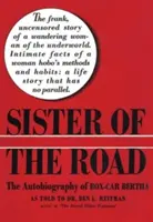 Sister of the Road: Autobiografia lui Box-Car Bertha - Sister of the Road: The Autobiography of Box-Car Bertha