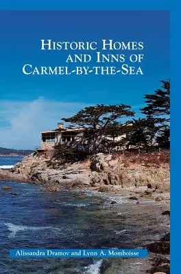 Case și hanuri istorice din Carmel-By-The-Sea - Historic Homes and Inns of Carmel-By-The-Sea