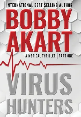 Virus Hunters 1: Un thriller medical - Virus Hunters 1: A Medical Thriller