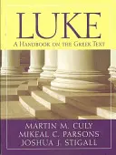 Luca: Un manual privind textul grecesc - Luke: A Handbook on the Greek Text