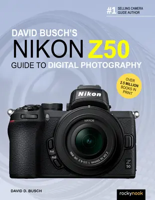 Ghidul Nikon Z50 al lui David Busch pentru fotografia digitală - David Busch's Nikon Z50 Guide to Digital Photography