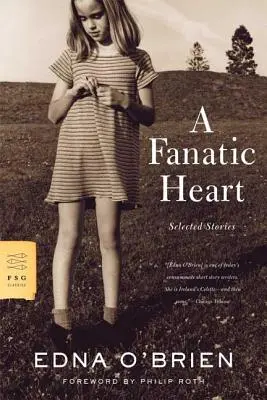 O inimă fanatică: Povestiri alese - A Fanatic Heart: Selected Stories