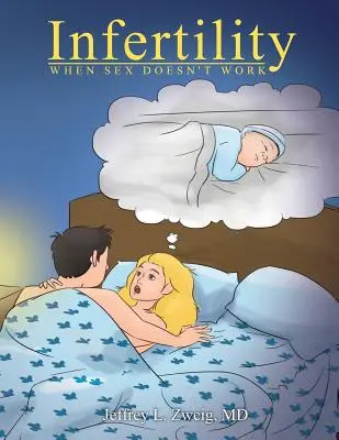 Infertilitatea: Când sexul nu funcționează - Infertility: When Sex Does Not Work