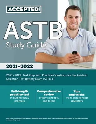 Ghid de studiu ASTB 2021-2022: Pregătire pentru examen cu întrebări practice pentru examenul Aviation Selection Test Battery (ASTB-E) - ASTB Study Guide 2021-2022: Test Prep with Practice Questions for the Aviation Selection Test Battery Exam (ASTB-E)