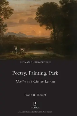 Poezie, pictură, parc: Goethe și Claude Lorrain - Poetry, Painting, Park: Goethe and Claude Lorrain