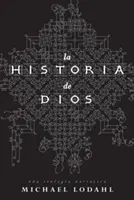 La Historia de Dios: O teologie narativă - La Historia de Dios: Una Teologia Narrativa