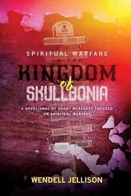Războiul spiritual în Regatul Skullbonia - Spiritual Warfare In The Kingdom Of Skullbonia