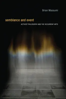 Semblanță și eveniment: Filosofia activistă și artele oculte - Semblance and Event: Activist Philosophy and the Occurrent Arts