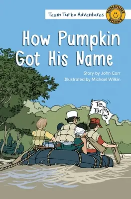 Cum și-a primit dovleacul numele - How Pumpkin Got His Name
