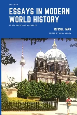Essays in Modern World History: 25 de întrebări-cheie cu răspuns - Essays in Modern World History: 25 Key Questions Answered