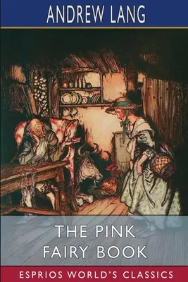 Cartea zânelor roz (Esprios Classics) - The Pink Fairy Book (Esprios Classics)