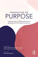 Perspective privind scopul: Voci de vârf privind crearea de mărci și afaceri pentru secolul XXI - Perspectives on Purpose: Leading Voices on Building Brands and Businesses for the Twenty-First Century