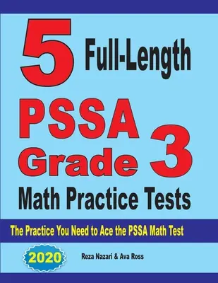 5 teste PSSA Full-Length Grade 3 Math Practice Tests: Practica de care aveți nevoie pentru a reuși la testul PSSA Math - 5 Full-Length PSSA Grade 3 Math Practice Tests: The Practice You Need to Ace the PSSA Math Test