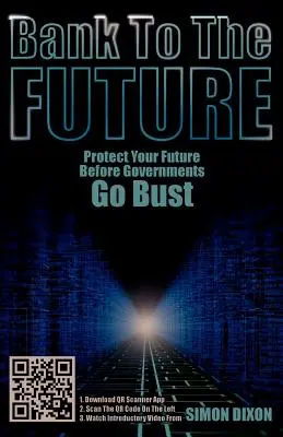 Bank to the Future: Protejați-vă viitorul înainte ca guvernele să dea faliment - Bank to the Future: Protect Your Future Before Governments Go Bust