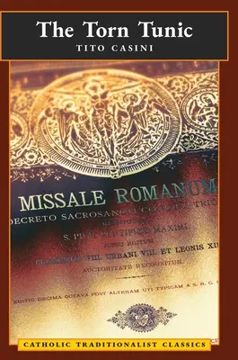 The Torn Tunic: Scrisoarea unui catolic despre reforma liturgică