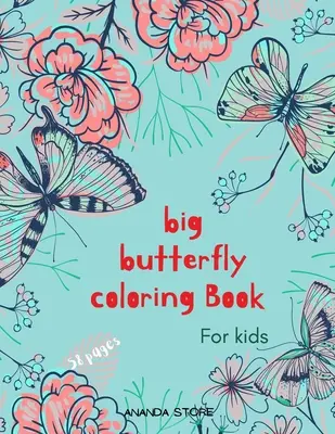 Carte mare de colorat cu fluturi: Butterfly Coloring Book for Kids: Cartea de colorat fluturi pentru copii 56 de modele mari, simple și distractive: Vârste 3-8, 8.5 x 11 - Big Butterfly Coloring Book: Butterfly Coloring Book for Kids: Butterflys Coloring Book For kids 56 Big, Simple and Fun Designs: Ages 3-8, 8.5 x 11