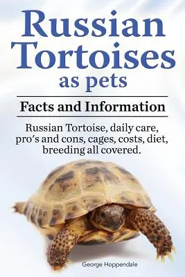 Țestoasele rusești ca animale de companie. Țestoasa rusă: Fapte și informații. Îngrijire zilnică, avantaje și dezavantaje, cuști, costuri, dietă, reproducere, toate acoperite - Russian Tortoises as Pets. Russian Tortoise: Facts and Information. Daily Care, Pro's and Cons, Cages, Costs, Diet, Breeding All Covered