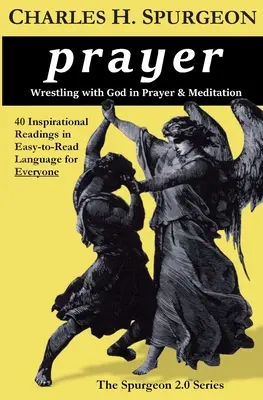 rugăciune: Lupta cu Dumnezeu în rugăciune și meditație (Wrestling with God in Prayer and Meditation) - prayer: Wrestling with God in Prayer and Meditation