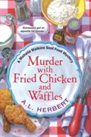 Crimă cu pui prăjit și vafe - Murder with Fried Chicken and Waffles