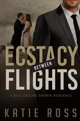 Bwwm: Extazul între zboruri cu BONUS BOOKS: (roman de dragoste miliardar, romane de dragoste, femeie neagră bărbat alb, adult tânăr, ric - Bwwm: Ecstacy Between Flight with BONUS BOOKS: (billionaire romance, romance novels, black woman white man, young adult, ric