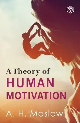 O teorie a motivației umane - A Theory Of Human Motivation