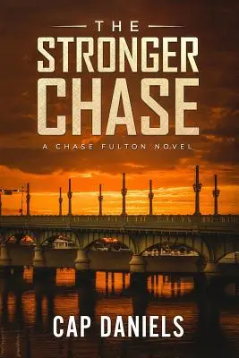 The Stronger Chase: Un roman Chase Fulton - The Stronger Chase: A Chase Fulton Novel