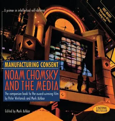 Manufacturing Consent: Noam Chomsky și mass-media: The Companion Book to the Award-Winning Film - Manufacturing Consent: Noam Chomsky and the Media: The Companion Book to the Award-Winning Film