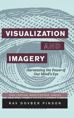 Vizualizare și imagistică: Exploatarea puterii ochiului minții noastre - Visualization and Imagery: Harnessing the Power of Our Mind's Eye