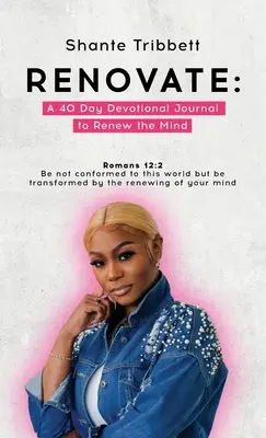 Renovare: Un jurnal devoțional de 40 de zile pentru reînnoirea minții - Renovate: A 40 Day Devotional Journal to Renew the Mind