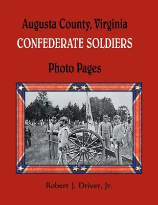 Augusta County, Virginia Confederate Soldiers: Pagini foto - Augusta County, Virginia Confederate Soldiers: Photo Pages