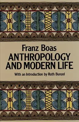Antropologia și viața modernă - Anthropology and Modern Life