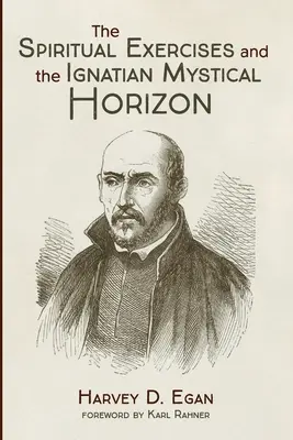Exercițiile spirituale și orizontul mistic ignațian - The Spiritual Exercises and the Ignatian Mystical Horizon