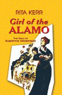 Girl of the Alamo: Povestea Susannei Dickinson - Girl of the Alamo: The Story of Susanna Dickinson
