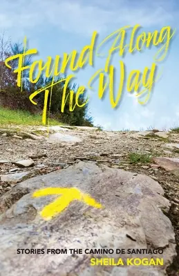 Găsite de-a lungul drumului: Povești de pe Camino de Santiago - Found Along The Way: Stories from the Camino de Santiago