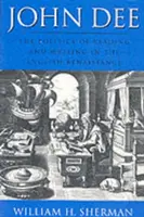 John Dee: Politica lecturii și a scrierii în Renașterea engleză - John Dee: The Politics of Reading and Writing in the English Renaissance