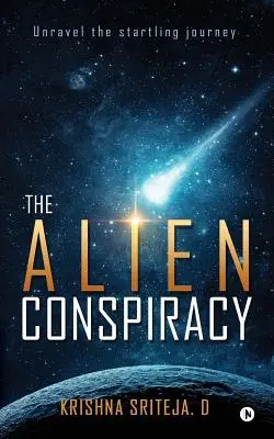 Conspirația extraterestră: Descoperiți călătoria surprinzătoare - The Alien Conspiracy: Unravel the startling journey