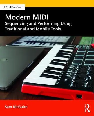 Modern MIDI: Secvențierea și interpretarea folosind instrumente tradiționale și mobile - Modern MIDI: Sequencing and Performing Using Traditional and Mobile Tools